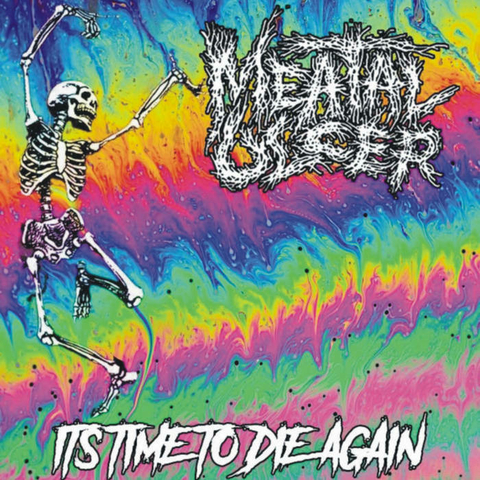 Meatal Ulcer - It’s Time to Die Again / It’s Hatred Made Matte [CD]