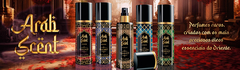 Banner da categoria Arab Scent perfumes raros, criados com os mais preciosos óleos do oriente