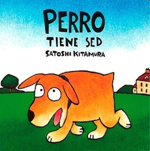 Perro Tiene Sed - Satoshi Kitamura - Fondo De Cultura