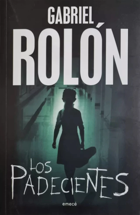 Libro Los Padecientes - Gabriel Rolón - Planeta - comprar online