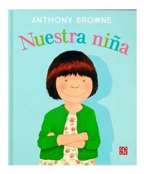 Libro Nuestra Niña - Browne, Anthony - Fondo De Cultura