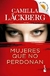 MUJERES QUE NO PERDONAN (COLECCION UN LIBRO UNA PA - LACKBERG CAMILLA.