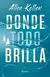 DONDE TODO BRILLA - ALICE KELLEN