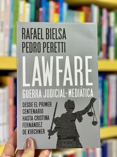 LAWFARE-GUERRA JUDICIAL MEDIATICA- OFERTAS - RAFAEL BIELSA- PEDRO PERETTI