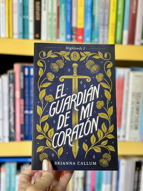 EL GUARDIAN DE MI CORAZON - CALLUM, BRIANNA - HIGHLANDS 1