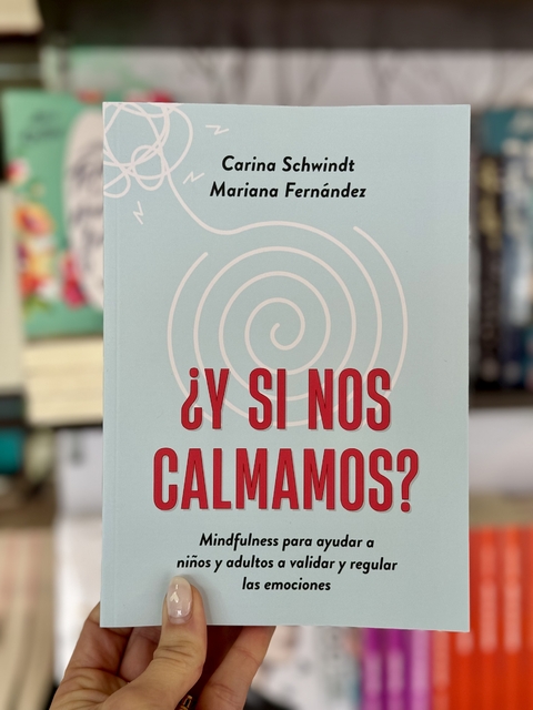 Y SI NOS CALMAMOS - SCHWINDT CARINA / FERNANDEZ MA