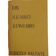 Los malvones devorados // Marcelo Valenti