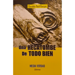 Una HECATOMBE de TODO BIEN // Osvaldo Raúl Burgos