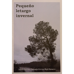 Pequeño letargo invernal // Laura Carrizo - Facundo Correa - Raúl Romero