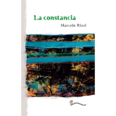 La constancia // Marcelo Rizzi