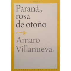 Paraná, rosa de otoño. // Amaro Villanueva