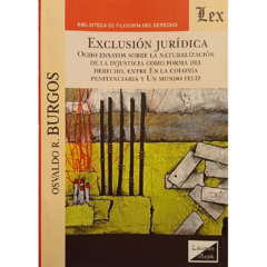 Exclusión jurídica - Ocho ensayos... // Osvaldo Raúl Burgos