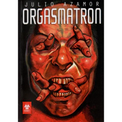 Orgasmatron // Julio Azamor
