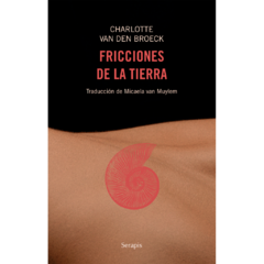 Fricciones de la tierra // Charlotte Van den Broeck