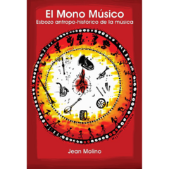 El Mono Músico - Un esbozo antropo-historico de la música // Jean Molino