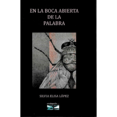 En la boca abierta de la palabra // Silvia Elisa López