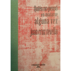 Quién no pensó en matarse alguna vez // Juan Cruz Revello
