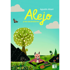 Alejo y los excavadores // Agustín Alzari