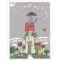 El señor No Tan // Javiera Gutiérrez - Petra Steinmeyer