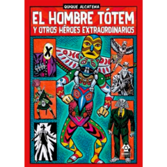 El hombre Tótem // Quique Alcatena