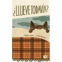 ¿Llueve todavía? // Beatriz Actis - Lucía Seisas