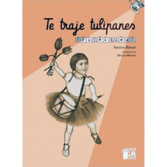 Te traje tulipanes // Susana Rinesi - Silvina Maroni