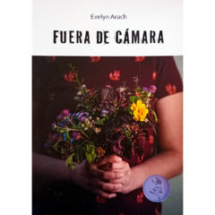 Fuera de cámara // Evelyn Arach