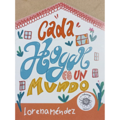 Cada Hogar es un mundo // Lorena Méndez