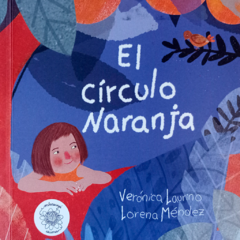 El círculo Naranja // Verónica Laurino