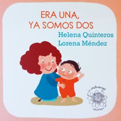 Era Una, ya somos dos // Helena Quinteros