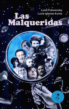 Las malqueridas // Luisa Futoransky - Lucía Iglesias Kuntz