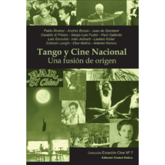 Tango y cine nacional - Una Fusión de Origen // Autores Varios