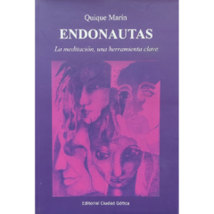 Endonautas. La meditación, una herramienta clave // Enrique Quique Marín