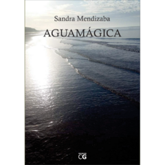 Aguamágica // Sandra Mendizaba
