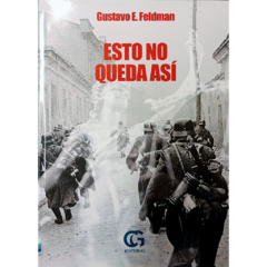 Esto no queda así // Gustavo E. Feldman
