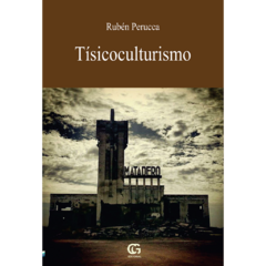 Tísicoculturismo // Rubén Perucca