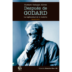 Después de Godard: la legitimidad de lo incierto // Gustavo Galuppo Alives