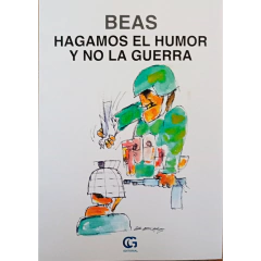 Hagamos el humor y no la guerra // Héctor Beas