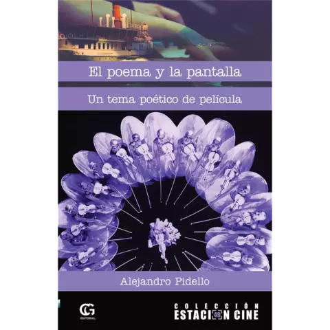 El poema y la pantalla: Un tema poético de película // Alejandro Pidello