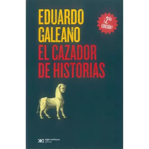 El cazador de historias // Eduardo Galeano - comprar online