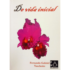 De vida inicial // Fernando Gabriel Vascheto