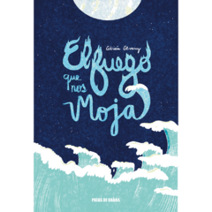 El fuego que nos moja // Adrián Alvarez
