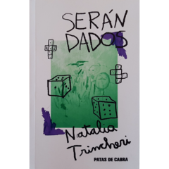 Serán dados // Natalia Trincheri