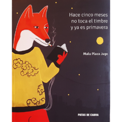 Hace cinco meses no toca el timbre y ya es primavera // Malu Plaza Jugo
