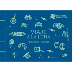 Viaje a la luna // Alejandro Hugolini