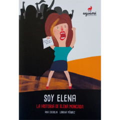 Soy Elena, La historia de Elena Moncada // Ana Oberlin. Lorena Mendez