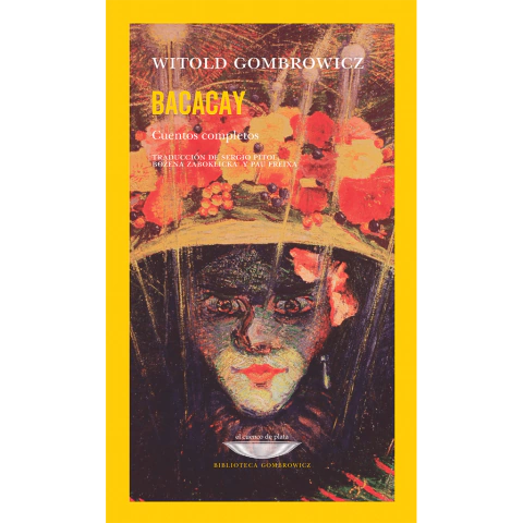Bacacay. Cuentos completos // Witold Gombrowicz - comprar online