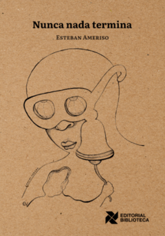 Nunca nada termina // Esteban Ameriso