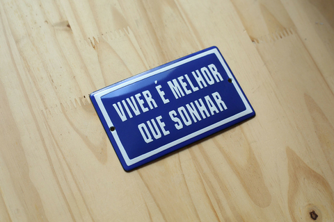 PLACA VIVER É MELHOR QUE SONHAR