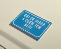 IMÃ DAI DE BEBER A QUEM TEM SEDE - comprar online